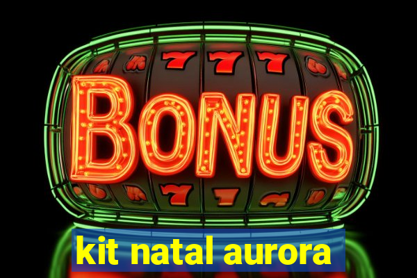 kit natal aurora